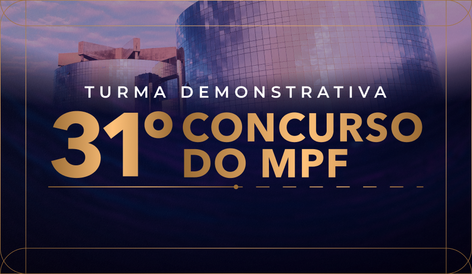 MPF 31 Concurso - Turma Demonstrativa